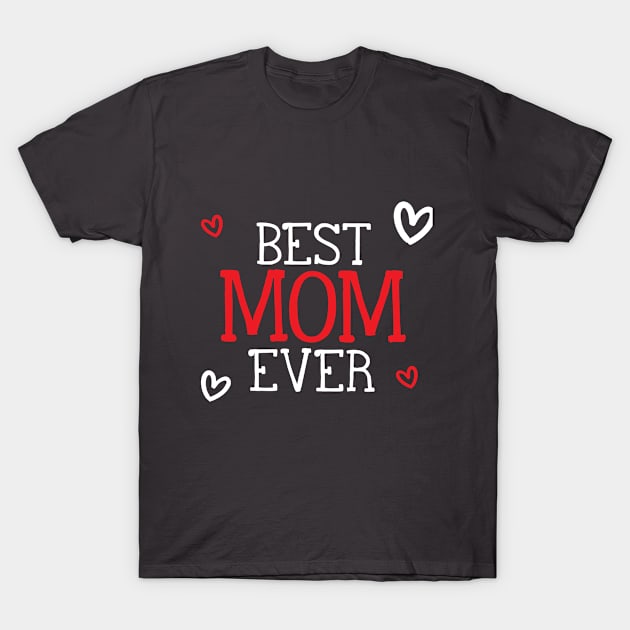 Best Mom Ever T-Shirt by FunkyMunky